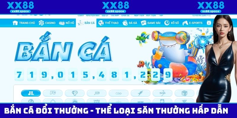 Bắn Cá Đổi Thưởng - Thể Loại Săn Thưởng Hấp Dẫn Nhất 2025