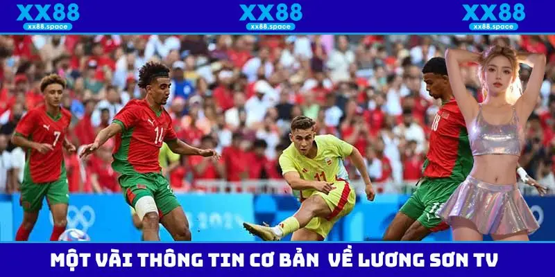 Một số thông tin cơ bản cần biết về nền tảng Lương Sơn TV