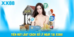 Tiền rút lâu tại XX88: Nguyên nhân và cách khắc phục nhanh chóng